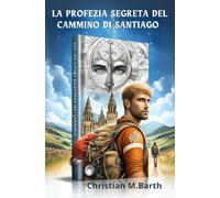 LA PROFEZIA SEGRETA DEL CAMMINO DI SANTIAGO: Il Cammino delle Stelle: 10