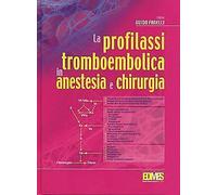 La Profilassi Tromboembolica in Anestesia e Chirurgia