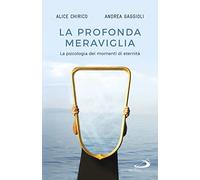 La profonda meraviglia. La psicologia dei momenti di eternità
