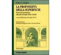 La profondità della superficie. Percorsi introduttivi alla psicoterapia della Gestalt