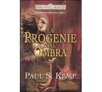 La progenie dell'ombra. Le guerre del crepuscolo. Forgotten Realms. Vol. 1