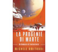 La Progenie di Marte: Un Thriller di Fantascienza