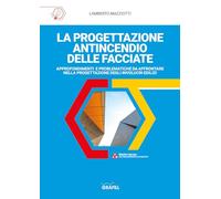 La progettazione antincendio delle facciate. Approfondimenti e problematiche da affrontare nella progettazione degli involucri edilizi. Con WebApp