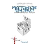 La progettazione come azione simulata. Didattica dei processi e degli eco-sistemi
