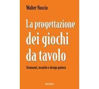 La progettazione dei giochi da tavolo. Strumenti, tecniche e design pattern