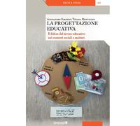 La progettazione educativa. Il fulcro del lavoro educativo nei contesti sociali e sanitari