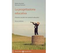 La progettazione educativa. Il lavoro sociale nei contesti educativi. Nuova ediz.