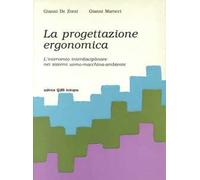 La progettazione ergonomica. L'intervento interdisciplinare nei sistemi uomo-macchina-ambiente