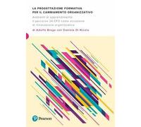 La progettazione formativa per il cambiamento organizzativo. Ambienti di apprendimento: il percorso 24 CFU come occasione di innovazione organizzativa