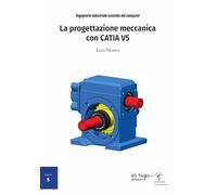 La progettazione meccanica con CATIA V5
