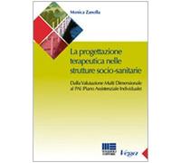 La progettazione teraupeutica nelle strutture socio-sanitarie. Dalla valutazione multi dimensionale al PAI (Piano Assistenziale Individuale)