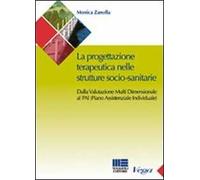 La progettazione teraupeutica nelle strutture socio-sanitarie. Dalla valutazione multi dimensionale al PAI (Piano Assistenziale Individuale)