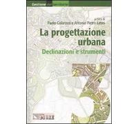 La progettazione urbana. Declinazioni e strumenti. Ediz. illustrata. Vol. 3