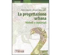 La progettazione urbana. Metodi e materiali. Ediz. illustrata. Vol. 2