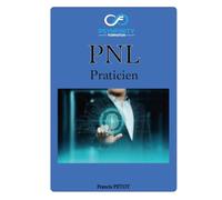 La programmation neuro linguistique (pnl): Praticien