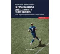 La programmazione dell'allenamento fisico-cognitivo. Il ruolo del preparatore atletico moderno all'interno dello staff