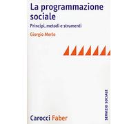 La programmazione sociale. Principi, metodi e strumenti