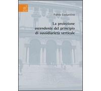 La proiezione ascendente del principio di sussidiarietà verticale