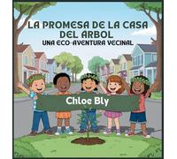 La Promesa De La Casa Del Árbol: Una Eco-Aventura Vecinal: 10