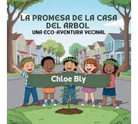 La Promesa De La Casa Del Árbol: Una Eco-Aventura Vecinal: 10