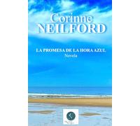 LA PROMESA DE LA HORA AZUL: Crónica de un amor infinito