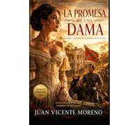 LA PROMESA DE UNA DAMA: Amor y honor en tiempos de guerra