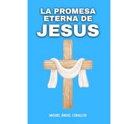 La Promesa Eterna de Jesús: 15 Promesas de Jesús para Tiempos de Adversidad