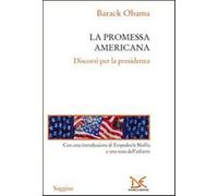 La promessa americana. Discorsi per la presidenza - Obama Barack