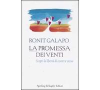 La promessa dei venti. Scopri la libertà di essere te stesso