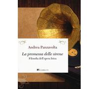 La promessa delle sirene. Filosofia dell'opera lirica