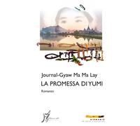 La promessa di Yumi - Ma Ma Lay Journal-Gyaw