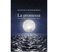 La promessa. Oltre la fine dei giorni per il tempo infinito - [EBS Print]