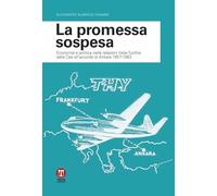 Libri Albanese Ginammi Alessandro - La Promessa Sospesa. Economia E Politica Nel