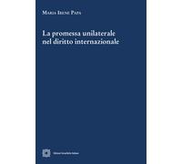 La promessa unilaterale nel diritto internazionale - 2025 - Edizi