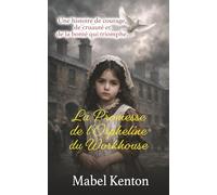 La Promesse de l’Orpheline du Workhouse: Une histoire de courage, de cruauté et de la bonté qui triomphe