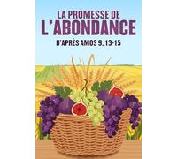 La promesse de l'abondance: D'après Amos 9, 13-15