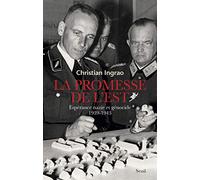 La promesse de l'Est: Espérance nazie et génocide, 1939-1943