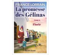 La promesse des Gélinas t 03 Florie