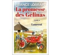 La promesse des Gélinas t 04 Laurent