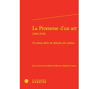 La Promesse d'un art (1900-1950): Un demi-siècle de théories du cinéma