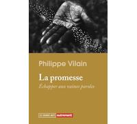 La promesse: Echapper aux vaines paroles