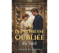La promesse oubliée du lord: Une romance de la Régence à feu doux, entre mémoire et promesse ravivée