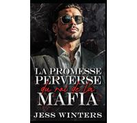 La promesse perverse du roi de la mafia: Une romance de seconde chance après de fausses fiançailles