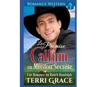 La Promise de Callum en Mission Secrète: Romance Western