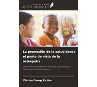 La promoción de la salud desde el punto de vista de la osteopatía: La osteopatía en la promoción de la salud: el ejemplo de la influencia en la función pulmonar