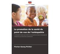 La promotion de la santé du point de vue de l'ostéopathie: L'ostéopathie dans la promotion de la santé à travers l'exemple de l'influence sur la fonction pulmonaire