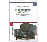 La promozione dei valori. Semiotica della comunicazione e dei consumi