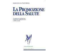 La promozione della salute. Un approccio globale per il benessere della pe...