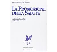 La promozione della salute. Un approccio globale per il benessere della persona e della società