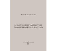 La pronuncia di riforma in appello tra motivazione e nuova istruttoria